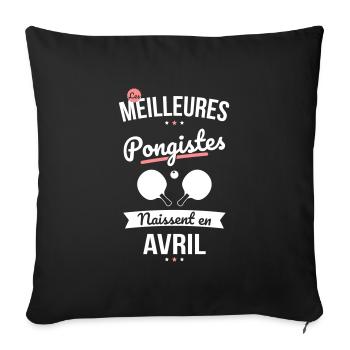Les meilleures pongistes naissent en Avril - Housse de coussin décorative 45 x 45 cm - noir - Devant
