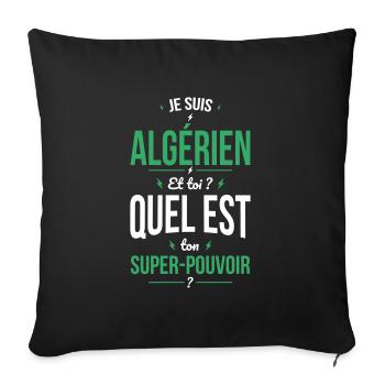 Je suis Algérien - Super-pouvoir - Cadeau Humour - Housse de coussin décorative 45 x 45 cm - noir - Devant