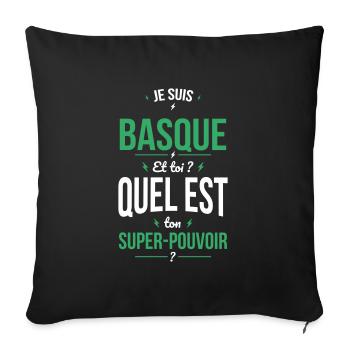 Je suis Basque - Super-pouvoir - Cadeau Humour - Housse de coussin décorative 45 x 45 cm - noir - Devant