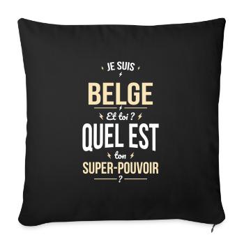 Je suis Belge - Super-pouvoir - Cadeau Humour - Housse de coussin décorative 45 x 45 cm - noir - Devant