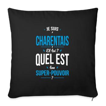 Je suis Charentais - Super-pouvoir - Cadeau Humour - Housse de coussin décorative 45 x 45 cm - noir - Devant