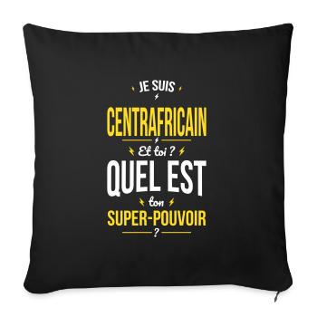 Je suis Centrafricain - Super-pouvoir - Humour - Housse de coussin décorative 45 x 45 cm - noir - Devant