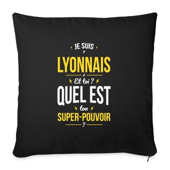 Je suis Lyonnais - Super-pouvoir - Cadeau Humour - Housse de coussin décorative 45 x 45 cm - noir - Devant