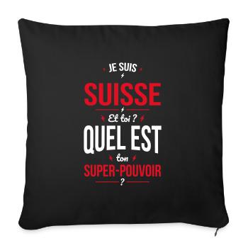 Je suis Suisse - Super-pouvoir - Cadeau Humour - Housse de coussin décorative 45 x 45 cm - noir - Devant