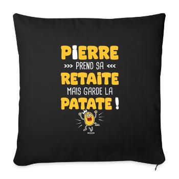 Pierre prend sa Retraite cadeau retraite retraité - Housse de coussin décorative 45 x 45 cm - noir - Devant