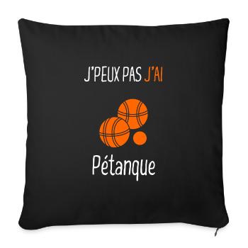 J'peux pas j'ai Pétanque - Housse de coussin décorative 45 x 45 cm - noir - Devant