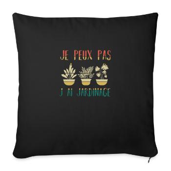 J peux pas j ai Jardinage - Housse de coussin décorative 45 x 45 cm - noir - Devant
