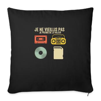 Je ne vieillis pas, je prends de la valeur - Housse de coussin décorative 45 x 45 cm - noir - Devant