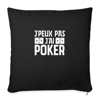 J'peux pas j'ai poker jeu de cartes humour - Housse de coussin décorative 45 x 45 cm - noir - Devant