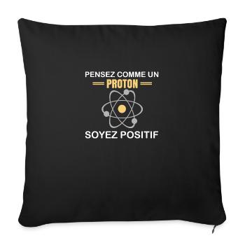 Pensez comme un proton soyez positif - Housse de coussin décorative 45 x 45 cm - noir - Devant