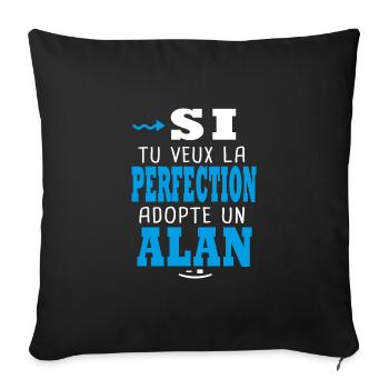Alan Si tu veux la perfection adopte un alan - Housse de coussin décorative 45 x 45 cm - noir - Devant