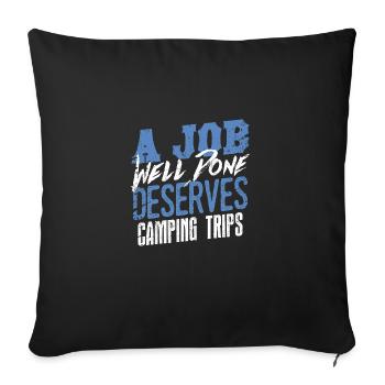 A Job Well Done Deserves Camping Trips Adventure - Sofa pillowcase 17,3'' x 17,3'' (45 x 45 cm) - black - Front