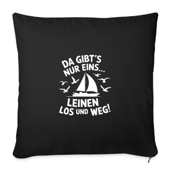 Leinen los und nichts wie weg! Wir legen ab! - Sofakissenbezug 45 x 45 cm - Schwarz - Vorne