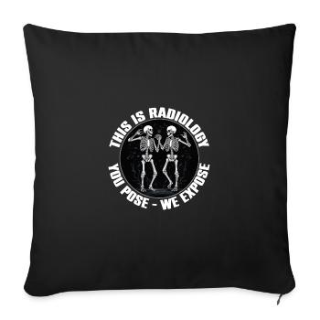 Radiology design funny skeletons radiologist saying - Sofa pillowcase 17,3'' x 17,3'' (45 x 45 cm) - black - Front