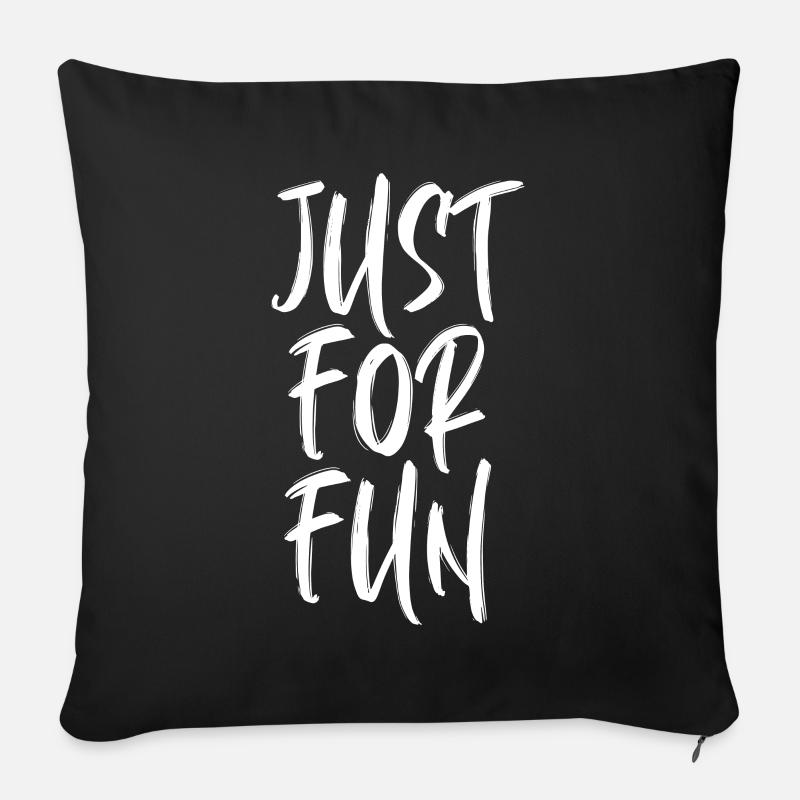 just for fun nur aus spaß freude - Sofakissenbezug 45 x 45 cm - Schwarz