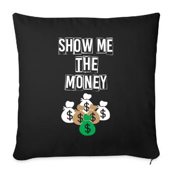 Show Money Design for High-Earning Professionals - Sofa pillowcase 17,3'' x 17,3'' (45 x 45 cm) - black - Front