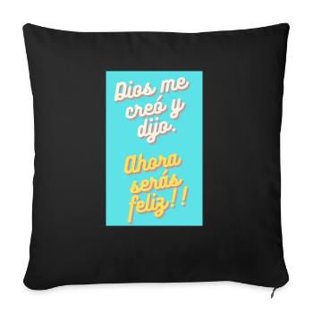 DIOS ME CRÉO Y DIJO. AHORA SERAS FELIZ - Housse de coussin décorative 45 x 45 cm - noir - Devant