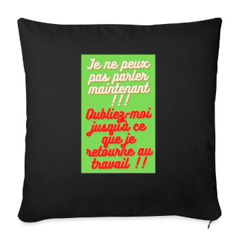 JE NE PEUX PAS PARLER MAINTENANT. OUBLIEZ-MOI - Housse de coussin décorative 45 x 45 cm - noir - Devant