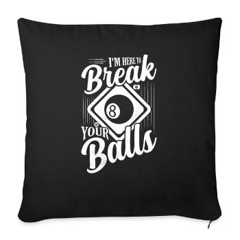I'm Here To Break Your Balls Billiard Player Billa - Sofa pillowcase 17,3'' x 17,3'' (45 x 45 cm) - black - Front