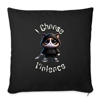 I Choose Violence Cat I Cat Lover I Anti Social - Sofakissenbezug 45 x 45 cm - Schwarz - Vorne