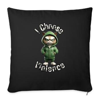 I Choose Violence Cat I Cat Lover I Anti Social - Sofakissenbezug 45 x 45 cm - Schwarz - Vorne