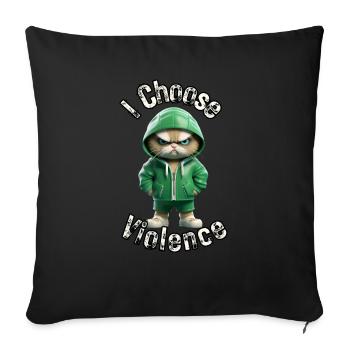 I Choose Violence Cat I Cat Lover I Anti Social - Sofakissenbezug 45 x 45 cm - Schwarz - Vorne