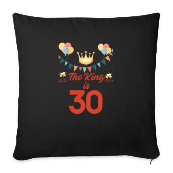 The King is 30 - Sofakissenbezug 45 x 45 cm - Schwarz - Vorne