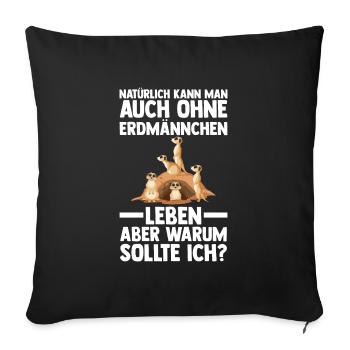Erdmännchen Tier Erdmännchen Liebhaber Geschenk - Sofakissenbezug 45 x 45 cm - Schwarz - Vorne