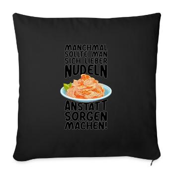 Statt Sorgen Nudeln machen - Sofakissenbezug 45 x 45 cm - Schwarz - Vorne