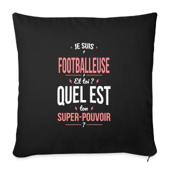 Je suis footballeuse - Super pouvoir - Housse de coussin décorative 45 x 45 cm - noir - Devant