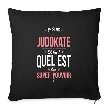 Je suis judokate - Super-pouvoir - Housse de coussin décorative 45 x 45 cm - noir - Devant