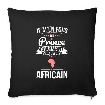 Fous du prince charmant sauf s'il est Africain - Housse de coussin décorative 45 x 45 cm - noir - Devant