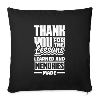 Thank you for the lessons learned and memories - Sofa pillowcase 17,3'' x 17,3'' (45 x 45 cm) - black - Front