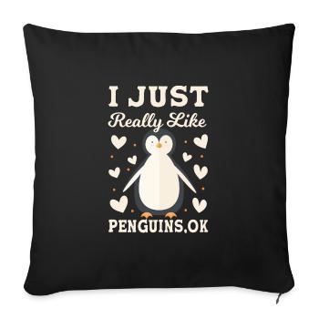 I Just Really Like Penguins Ok Funny Penguin - Sofakissenbezug 45 x 45 cm - Schwarz - Vorne
