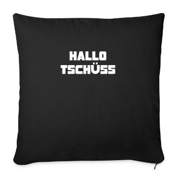 HALLO TSCHÜSS - Sofakissenbezug 45 x 45 cm - Schwarz - Vorne
