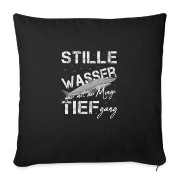 stille wasser sind tief hai weiß Hai Hai Shirt - Sofakissenbezug 45 x 45 cm - Schwarz - Vorne