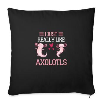 I just like Axolotl Funny gift Axolotl - Sofa pillowcase 17,3'' x 17,3'' (45 x 45 cm) - black - Front