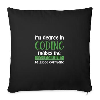My Degree In Coding Makes Me Highly Qualified To J - Sofakissenbezug 45 x 45 cm - Schwarz - Vorne