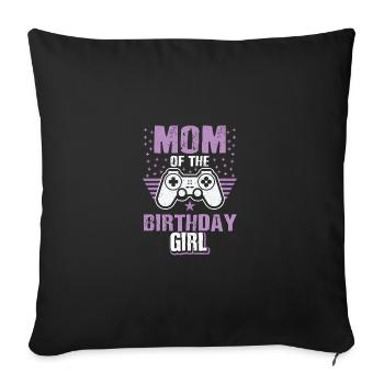 Mom Of The Birthday Girl Video Game Player Gaming - Sofakissenbezug 45 x 45 cm - Schwarz - Vorne
