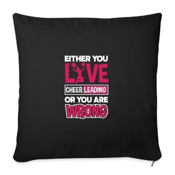 Either You Live Cheer Leading Or You Are Wrong Gym - Sofakissenbezug 45 x 45 cm - Schwarz - Vorne