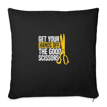 Get Your Hands Off The Good Scissors Crocheting Wo - Sofakissenbezug 45 x 45 cm - Schwarz - Vorne