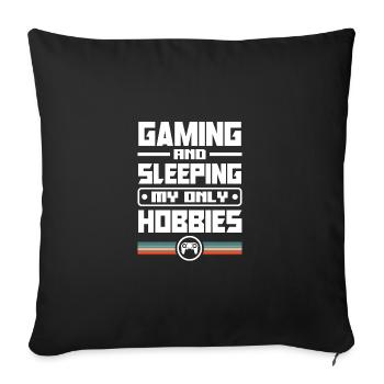 Gaming And Sleeping My Only Hobbies Video Game Pla - Sofakissenbezug 45 x 45 cm - Schwarz - Vorne