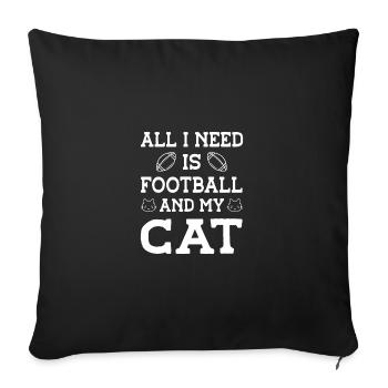 All I Need Is Football And My Cat Pet Animals Cat - Sofakissenbezug 45 x 45 cm - Schwarz - Vorne