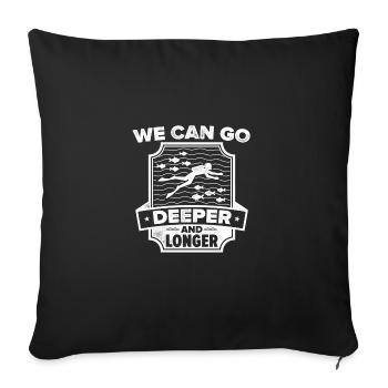 We Can Go Deeper And Longer Scuba Diver Diving Sno - Sofakissenbezug 45 x 45 cm - Schwarz - Vorne
