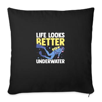 Life Looks Better Underwater Scuba Diver Diving Sn - Sofakissenbezug 45 x 45 cm - Schwarz - Vorne