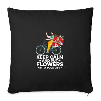 Keep Calm And Put Flowers Into Your Life Gardening - Sofakissenbezug 45 x 45 cm - Schwarz - Vorne