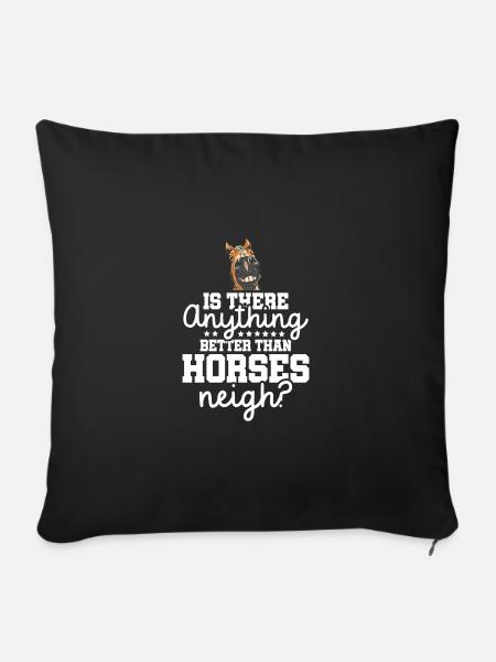 Is There Anything Better Than Horses Neigh? Equest - Sofakissenbezug 45 x 45 cm - Schwarz