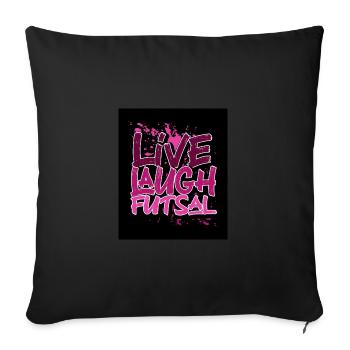 Live Laugh Futsal Indoor Soccer Player Football Pl - Sofakissenbezug 45 x 45 cm - Schwarz - Vorne