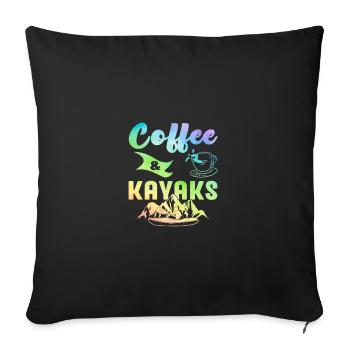 Coffee And Kayaks Kayaking Rowing Rower Canoe Padd - Sofakissenbezug 45 x 45 cm - Schwarz - Vorne