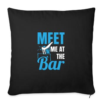 Meet Me At The Bar Gymnast Gymnastics Acrobatics S - Sofakissenbezug 45 x 45 cm - Schwarz - Vorne